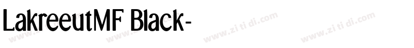 LakreeutMF Black字体转换 LakreeutMF Black字体转换